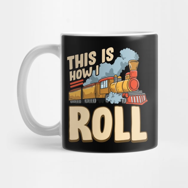 This Is How I Roll Train Pun Model Steam Train by theperfectpresents